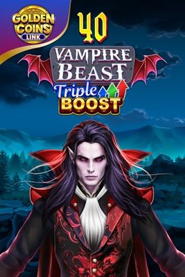 40 Vampire Beast Triple Boost Golden Coins Link